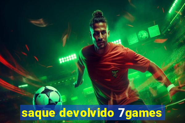 saque devolvido 7games