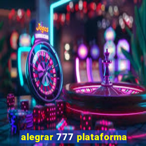 alegrar 777 plataforma