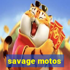 savage motos