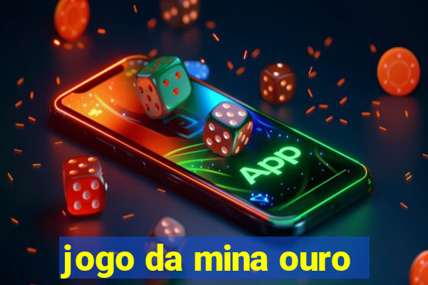 jogo da mina ouro