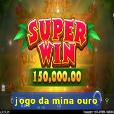 jogo da mina ouro