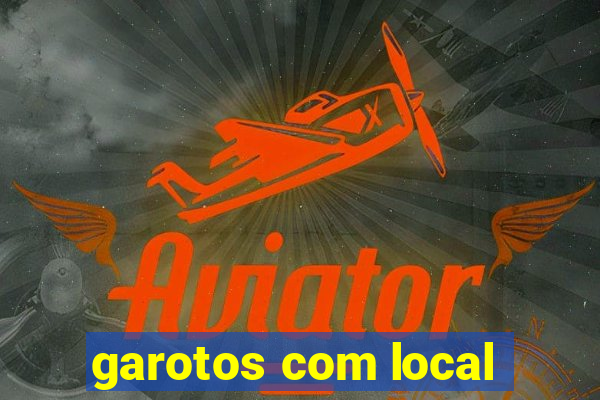 garotos com local