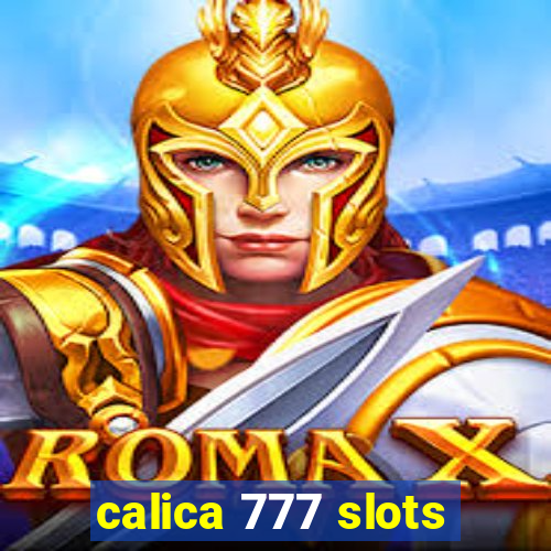 calica 777 slots