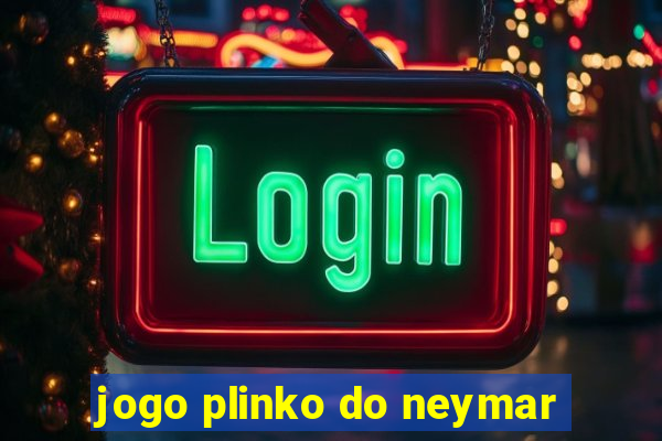 jogo plinko do neymar