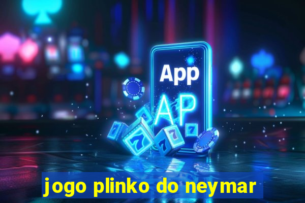 jogo plinko do neymar