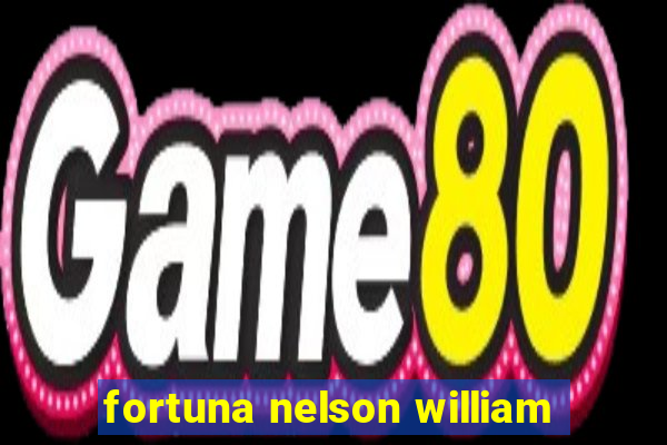 fortuna nelson william