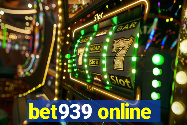 bet939 online