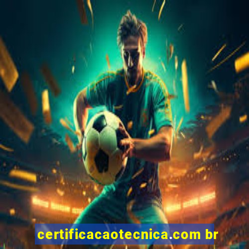 certificacaotecnica.com br