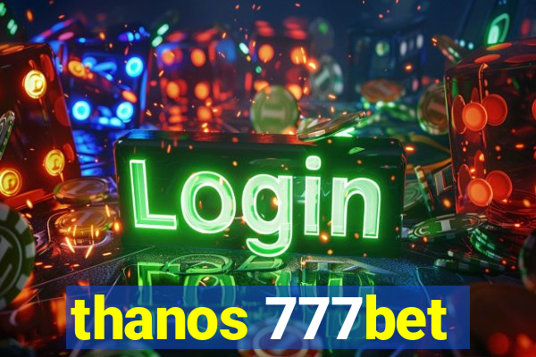 thanos 777bet