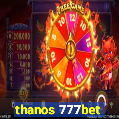 thanos 777bet