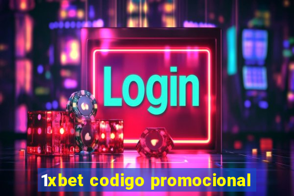 1xbet codigo promocional