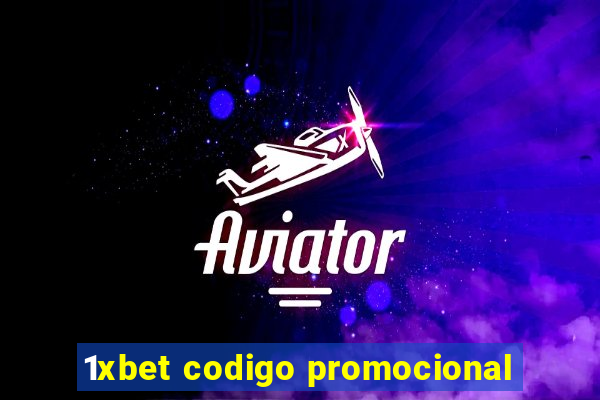 1xbet codigo promocional