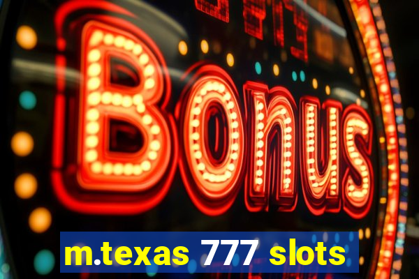 m.texas 777 slots