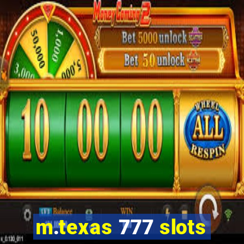 m.texas 777 slots