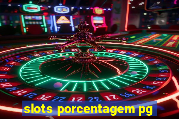 slots porcentagem pg