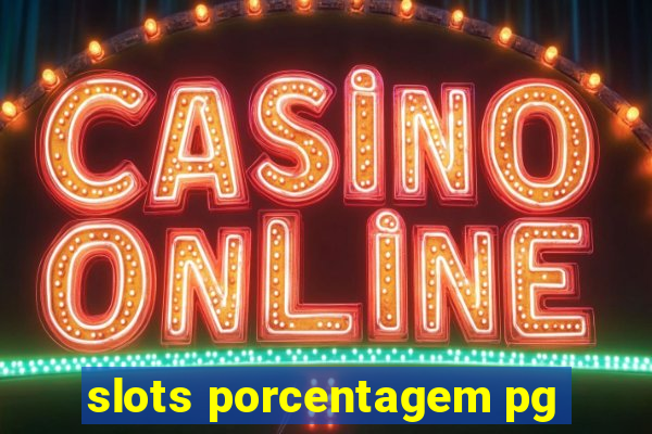 slots porcentagem pg