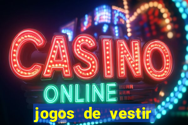 jogos de vestir click jogos