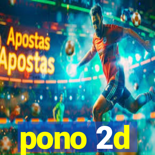 pono 2d