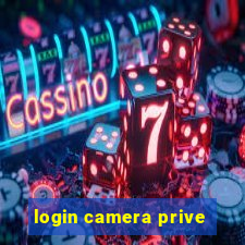 login camera prive