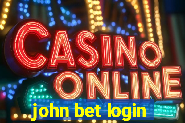 john bet login