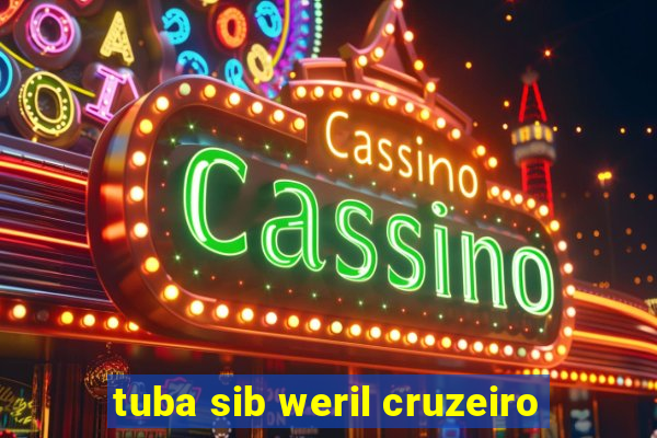 tuba sib weril cruzeiro