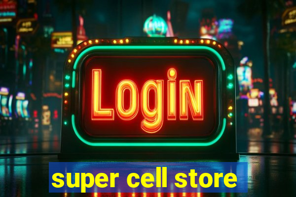 super cell store