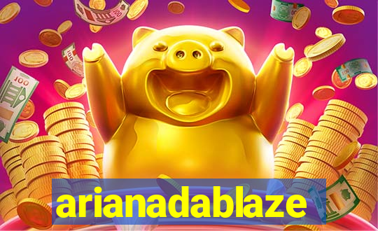 arianadablaze