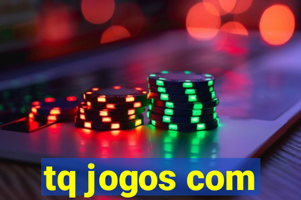 tq jogos com