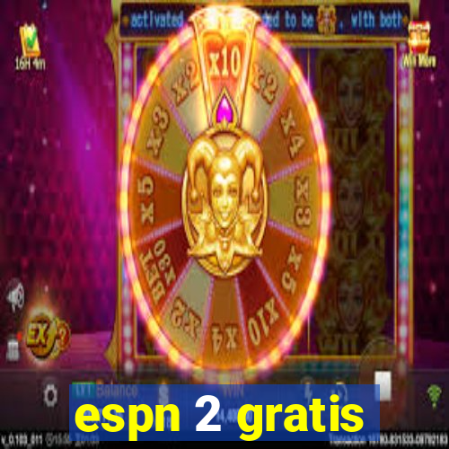 espn 2 gratis