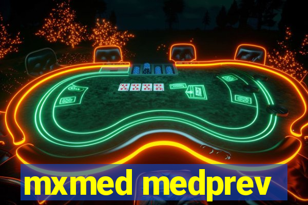 mxmed medprev