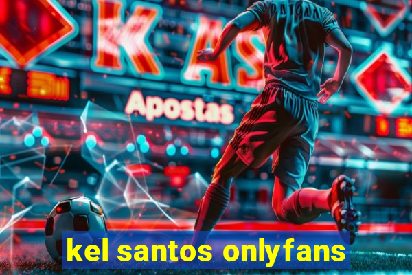 kel santos onlyfans