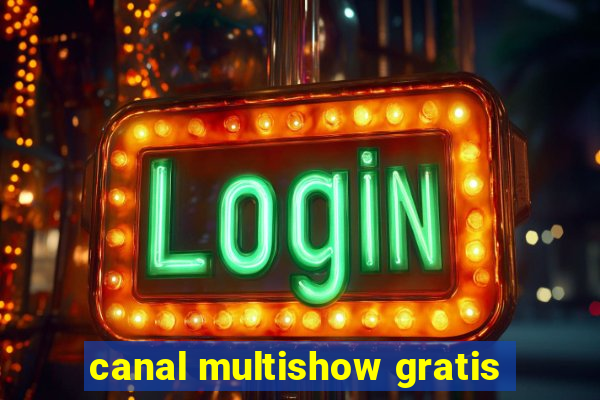 canal multishow gratis