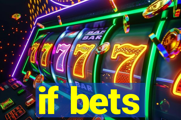 if bets