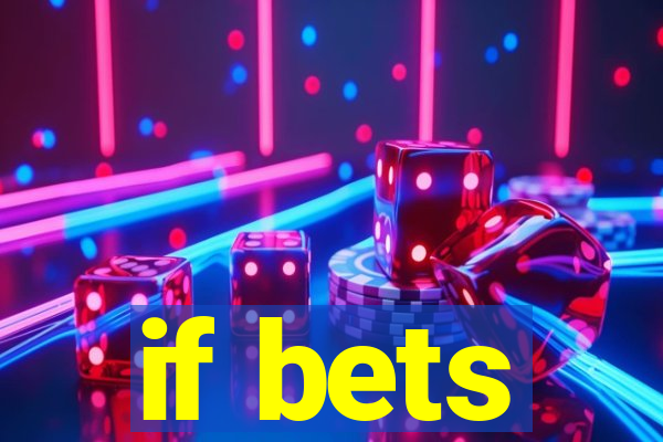 if bets