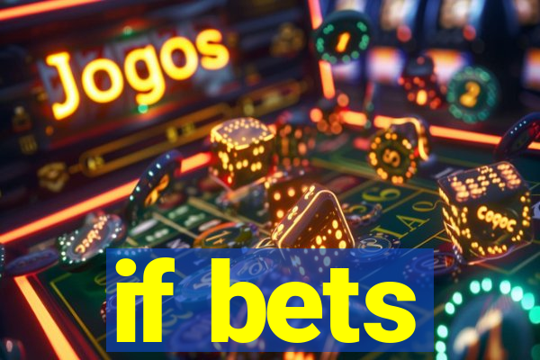 if bets