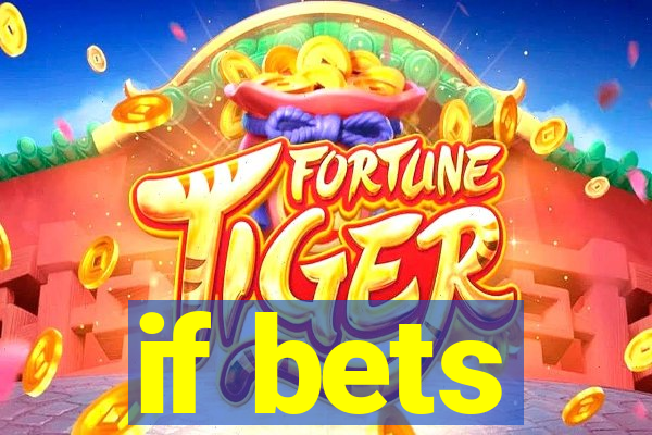 if bets