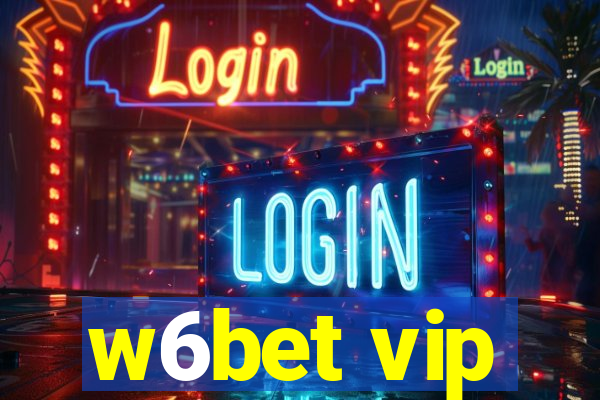 w6bet vip