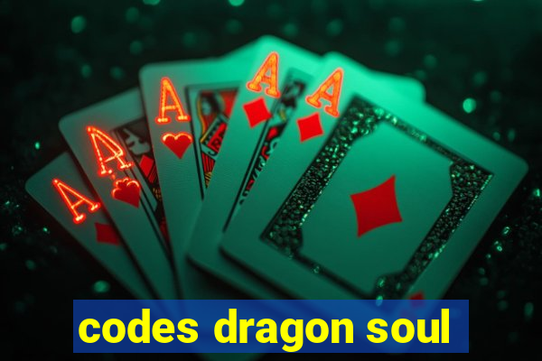 codes dragon soul