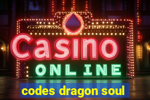 codes dragon soul