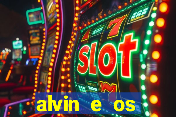 alvin e os esquilos rede canais