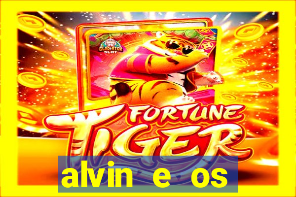 alvin e os esquilos rede canais