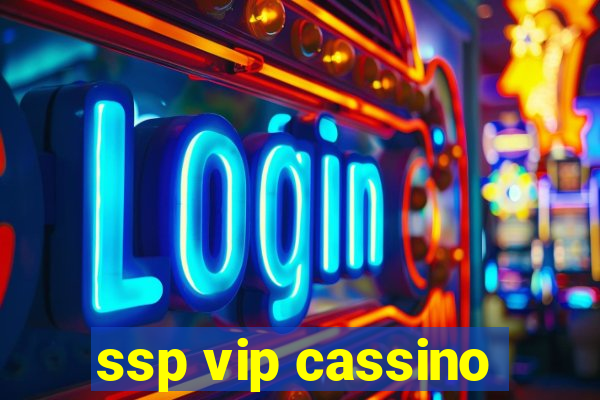 ssp vip cassino