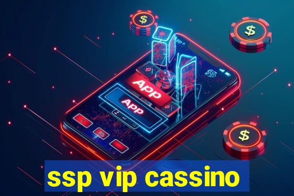 ssp vip cassino