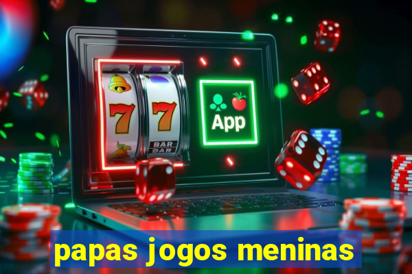 papas jogos meninas