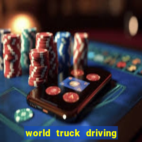 world truck driving simulator tudo desbloqueado