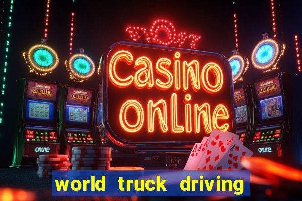 world truck driving simulator tudo desbloqueado