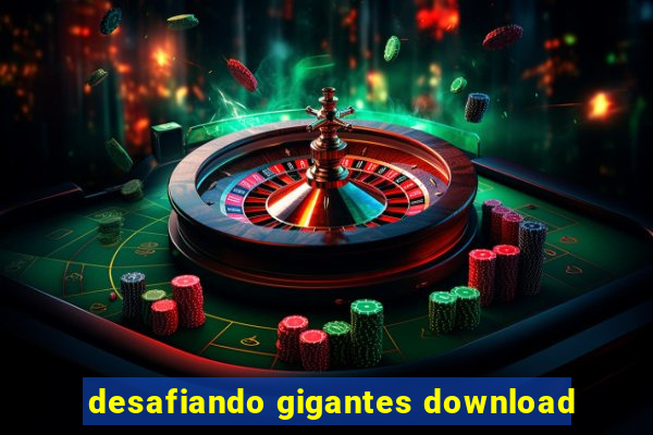 desafiando gigantes download