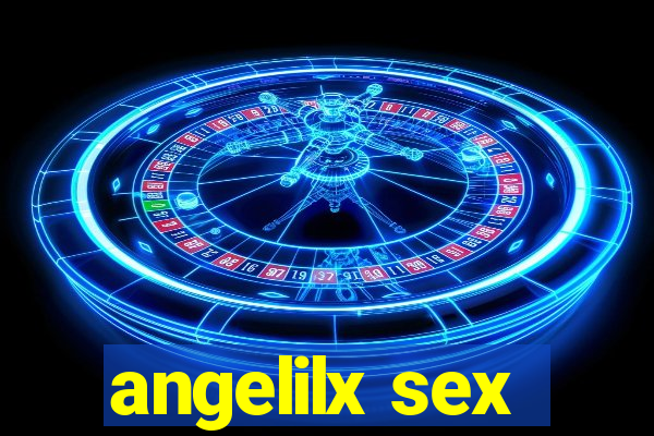 angelilx sex