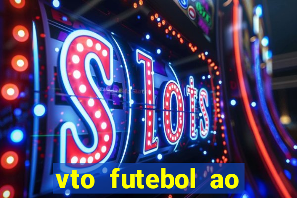 vto futebol ao vivo biz