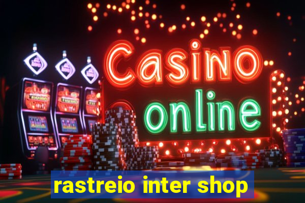 rastreio inter shop